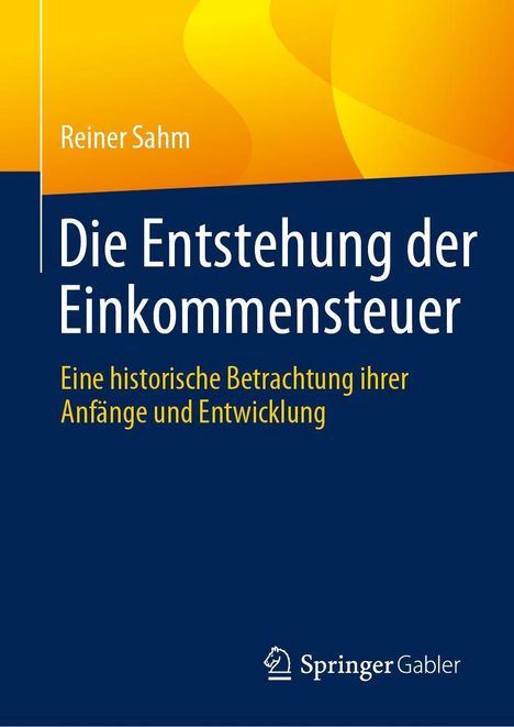 Reiner Sahm: Die Entstehung der Einkommensteuer, Buch