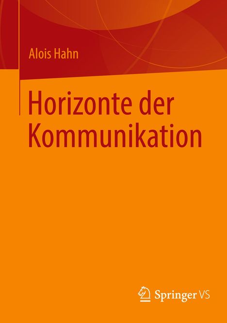 Alois Hahn: Horizonte der Kommunikation, Buch
