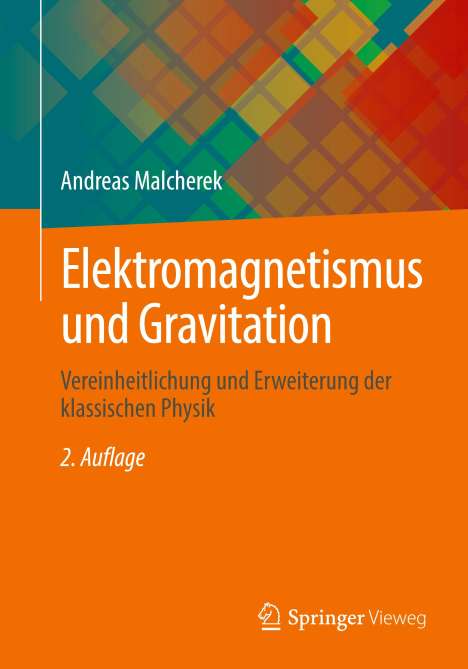 Andreas Malcherek: Elektromagnetismus und Gravitation, Buch