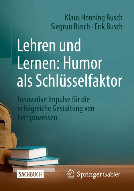 Klaus Henning Busch: Lehren und Lernen: Humor als Schlüsselfaktor, Buch