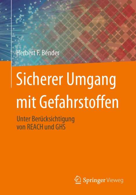 Herbert F. Bender: Sicherer Umgang mit Gefahrstoffen, Buch