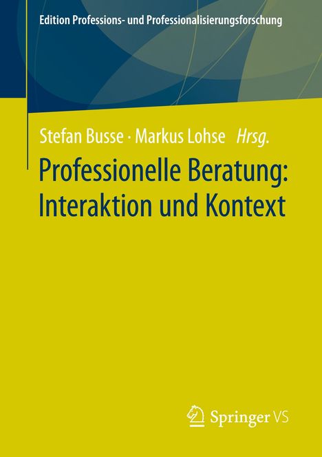 Professionelle Beratung: Interaktion und Kontext, Buch