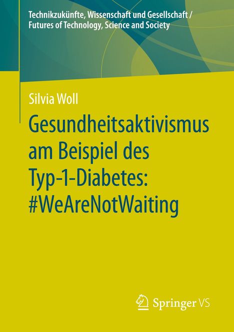 Silvia Woll: Gesundheitsaktivismus am Beispiel des Typ-1-Diabetes: #WeAreNotWaiting, Buch