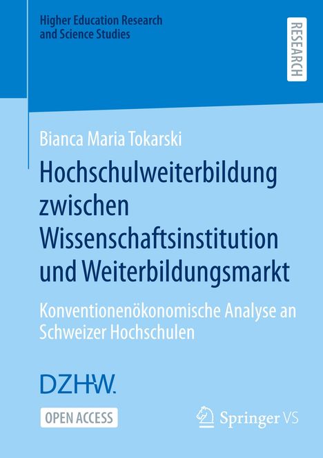 Bianca Maria Tokarski: Hochschulweiterbildung zwischen Wissenschaftsinstitution und Weiterbildungsmarkt, Buch