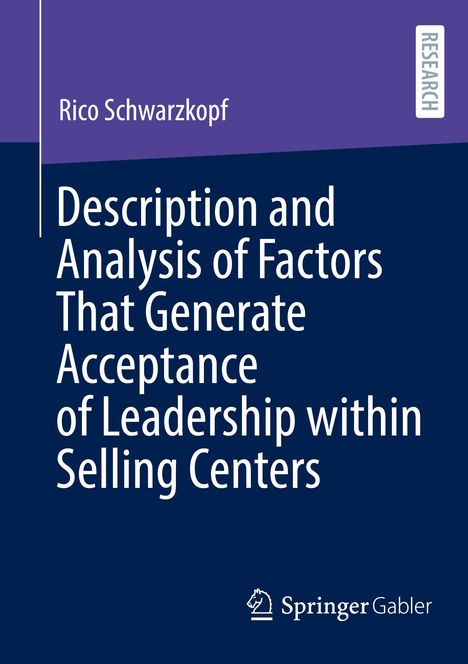 Rico Schwarzkopf: Description and Analysis of Factors That Generate Acceptance of Leadership within Selling Centers, Buch