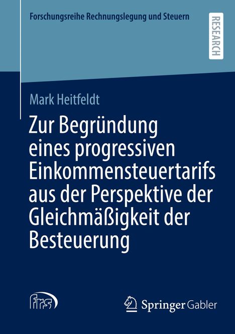 Mark Heitfeldt: Zur Begründung eines progressiven Einkommensteuertarifs aus der Perspektive der Gleichmäßigkeit der Besteuerung, Buch