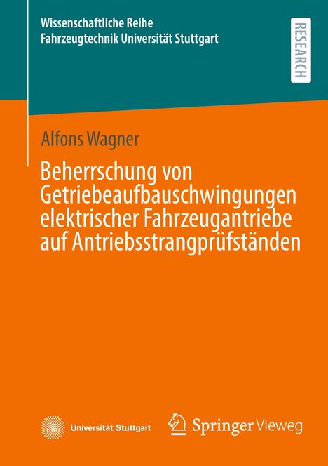 Alfons Wagner: Beherrschung von Getriebeaufbauschwingungen elektrischer Fahrzeugantriebe auf Antriebsstrangprüfständen, Buch
