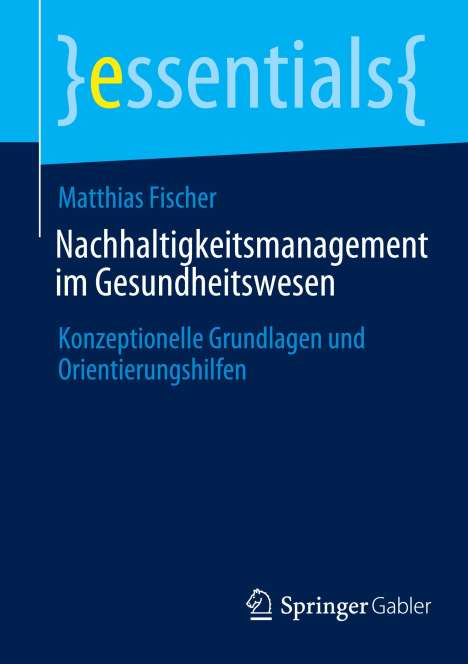 Matthias Fischer: Nachhaltigkeitsmanagement im Gesundheitswesen, Buch
