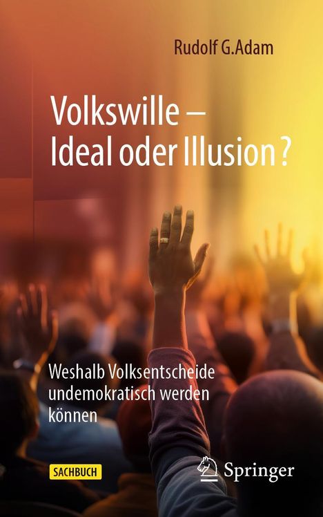 Rudolf G. Adam: Volkswille - Ideal oder Illusion?, Buch