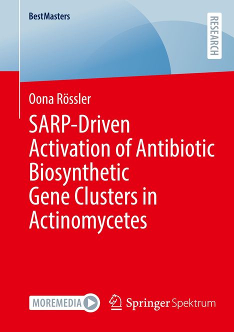 Oona Rössler: SARP-Driven Activation of Antibiotic Biosynthetic Gene Clusters in Actinomycetes, Buch