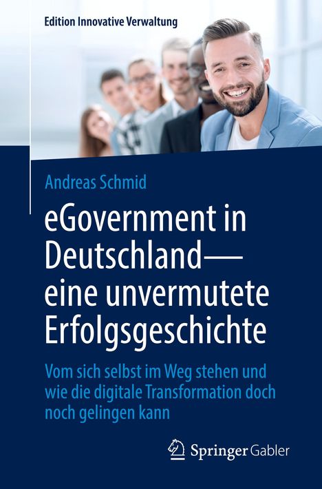 Andreas Schmid: eGovernment in Deutschland - eine unvermutete Erfolgsgeschichte, Buch