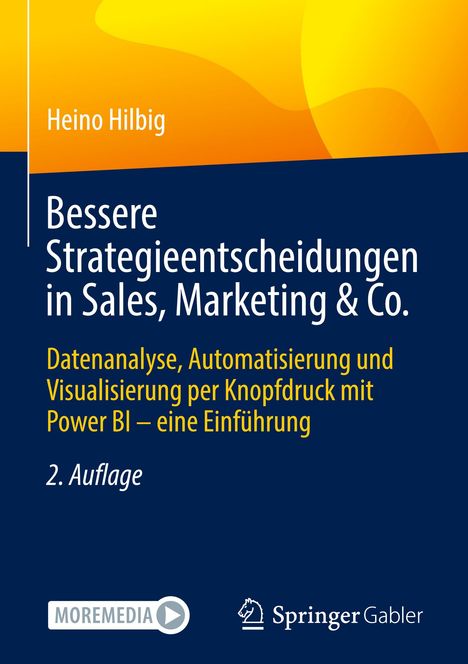 Heino Hilbig: Bessere Strategieentscheidungen in Sales, Marketing &amp; Co., Buch