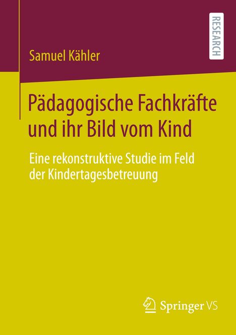 Samuel Kähler: Pädagogische Fachkräfte und ihr Bild vom Kind, Buch