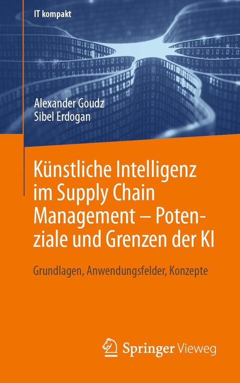 Alexander Goudz: Künstliche Intelligenz im Supply Chain Management - Potenziale und Grenzen der KI, Buch