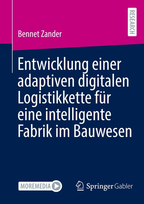 Bennet Zander: Entwicklung einer adaptiven digitalen Logistikkette für eine intelligente Fabrik im Bauwesen, Buch