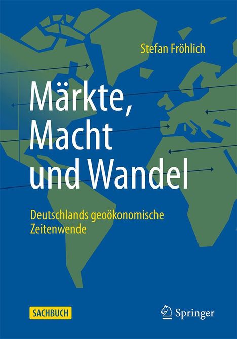 Stefan Fröhlich: Märkte, Macht und Wandel, Buch
