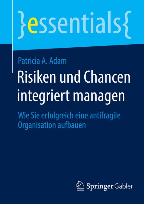 Patricia A. Adam: Risiken und Chancen integriert managen, Buch