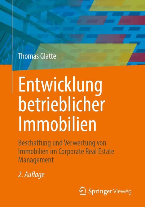 Thomas Glatte: Entwicklung betrieblicher Immobilien, Buch