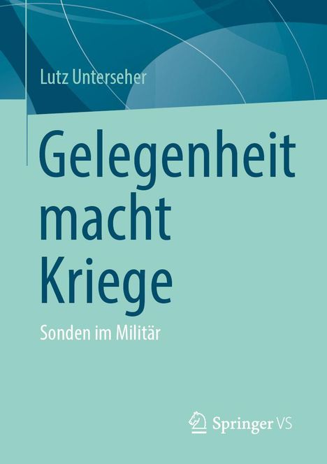 Lutz Unterseher: Gelegenheit macht Kriege, Buch