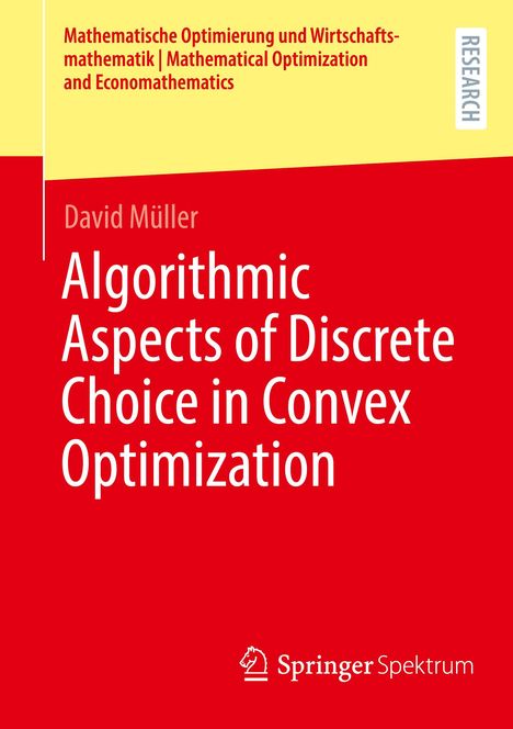 David Müller: Algorithmic Aspects of Discrete Choice in Convex Optimization, Buch