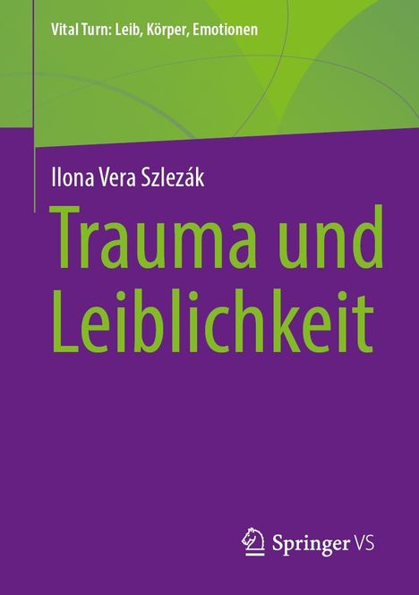 Ilona Vera Szlezák: Trauma und Leiblichkeit, Buch