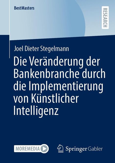 Joel Dieter Stegelmann: Die Veränderung der Bankenbranche durch die Implementierung von Künstlicher Intelligenz, Buch