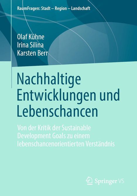 Olaf Kühne: Nachhaltige Entwicklungen und Lebenschancen, Buch