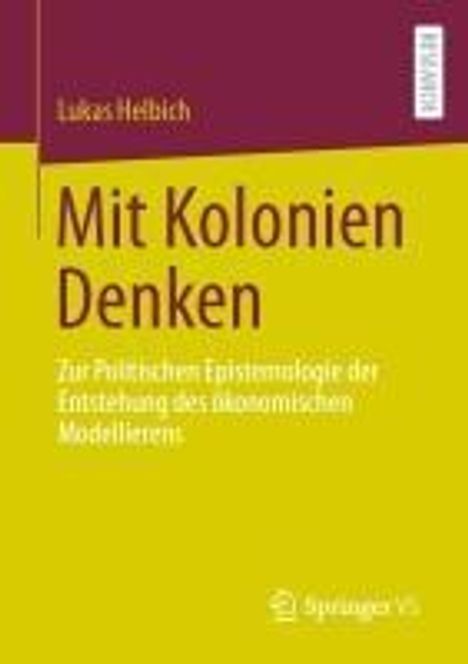 Lukas Helbich: Mit Kolonien Denken, Buch