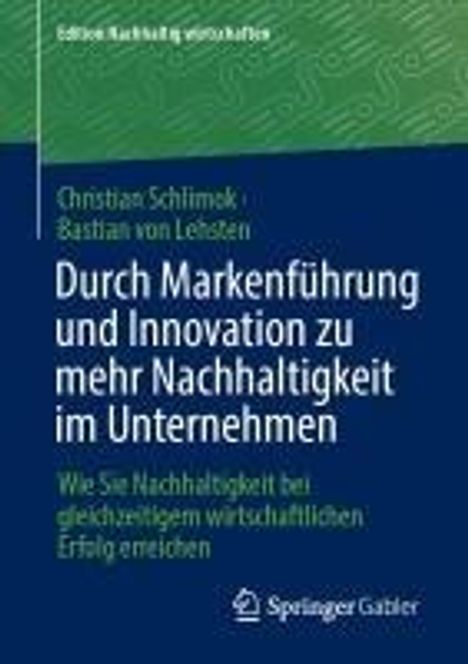 Christian Schlimok: Durch Markenführung und Innovation zu mehr Nachhaltigkeit im Unternehmen, Buch