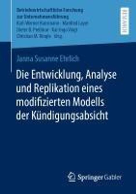 Janna Susanne Ehrlich: Die Entwicklung, Analyse und Replikation eines modifizierten Modells der Kündigungsabsicht, Buch