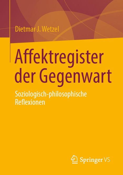 Dietmar J. Wetzel: Affektregister der Gegenwart, Buch