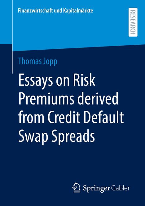 Thomas Jopp: Essays on Risk Premiums derived from Credit Default Swap Spreads, Buch