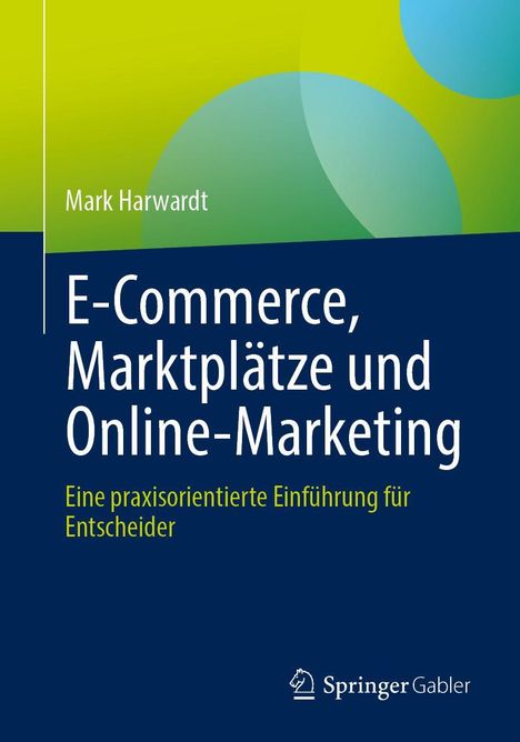 Mark Harwardt: E-Commerce, Marktplätze und Online-Marketing, Buch