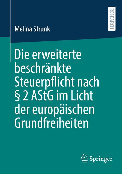 Melina Strunk: Die erweiterte beschränkte Steuerpflicht nach § 2 AStG im Licht der europäischen Grundfreiheiten, Buch