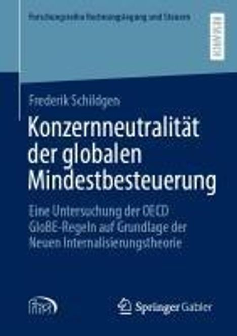 Frederik Schildgen: Konzernneutralität der globalen Mindestbesteuerung, Buch