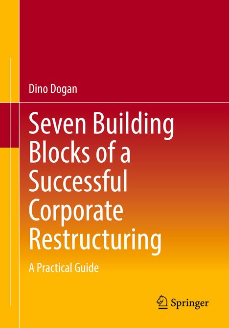 Dino Dogan: Seven Building Blocks of a Successful Corporate Restructuring, Buch