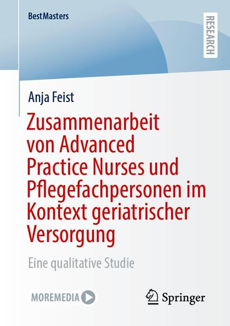 Anja Feist: Zusammenarbeit von Advanced Practice Nurses und Pflegefachpersonen im Kontext geriatrischer Versorgung, Buch