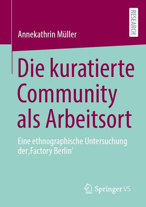 Annekathrin Müller: Die kuratierte Community als Arbeitsort, Buch