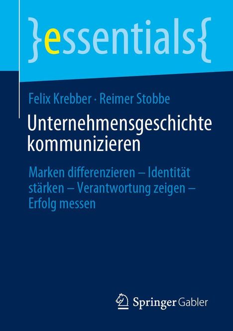 Felix Krebber: Unternehmensgeschichte kommunizieren, Buch