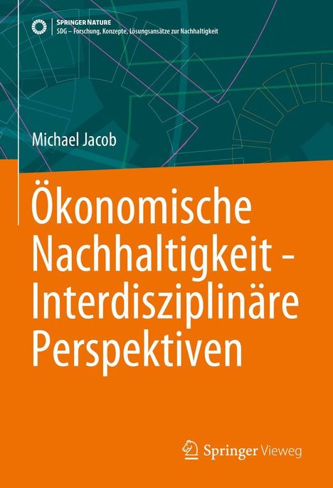 Michael Jacob: Ökonomische Nachhaltigkeit - Interdisziplinäre Perspektiven, Buch