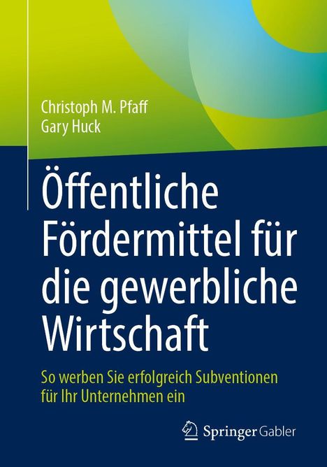 Christoph M. Pfaff: Öffentliche Fördermittel für die gewerbliche Wirtschaft, Buch