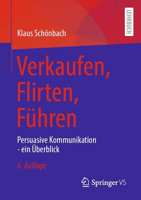 Klaus Schönbach: Verkaufen, Flirten, Führen, Buch