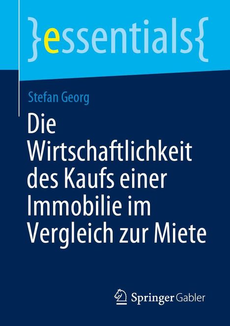 Stefan Georg: Die Wirtschaftlichkeit des Kaufs einer Immobilie im Vergleich zur Miete, Buch