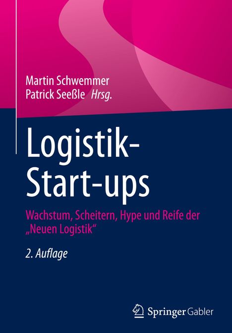 „Logistik-Start-ups: Wachstum, Scheitern, Hype und Reife der ‚Neuen Logistik‘, 2. Auflage“, Springer Gabler Logo, blaue und pinke Farben.