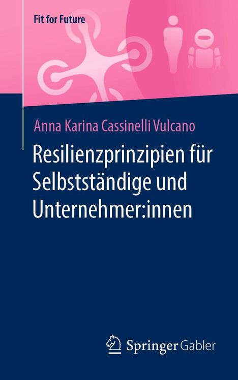 Anna Karina Cassinelli Vulcano: Resilienzprinzipien für Selbstständige und Unternehmer:innen, Buch