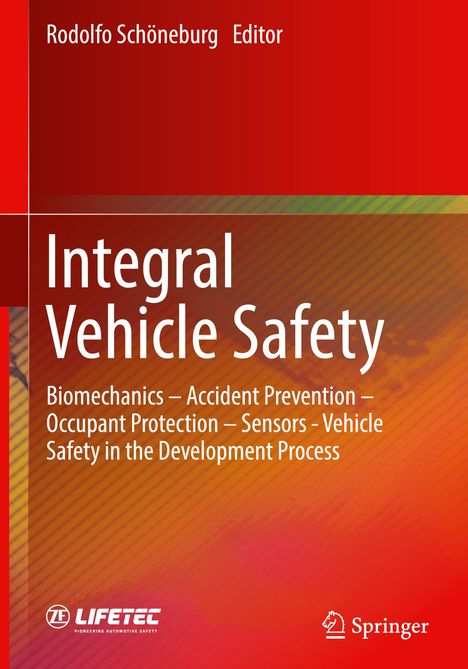 Text: "Integral Vehicle Safety. Biomechanics – Accident Prevention – Occupant Protection – Sensors - Vehicle Safety in the Development Process." Oben "Rodolfo Schöneburg Editor". Unten links und rechts zwei Logos auf rotem Hintergrund.