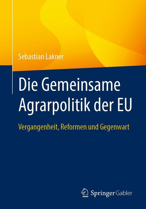 Sebastian Lakner: Die Gemeinsame Agrarpolitik der EU, Buch