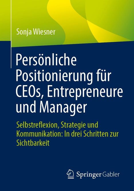 Sonja Wiesner: Persönliche Positionierung für CEOs, Entrepreneure und Manager, Buch
