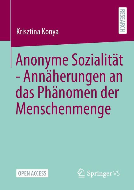Krisztina Konya: Anonyme Sozialität - Annäherungen an das Phänomen der Menschenmenge, Buch
