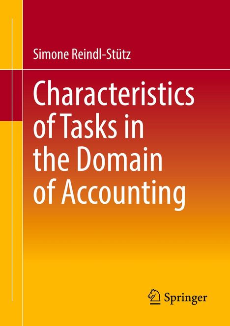 "Characteristics of Tasks in the Domain of Accounting" von Simone Reindl-Stütz. Gelb-roter Hintergrund, Springer-Logo.